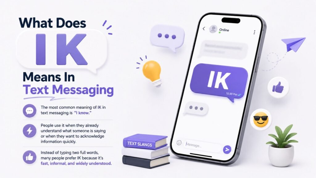 What Does Ik Means In Text Messaging