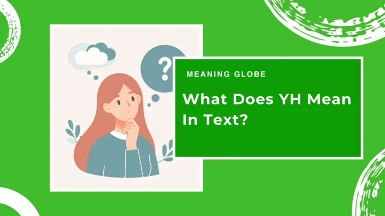 What Does YH Mean In Text
